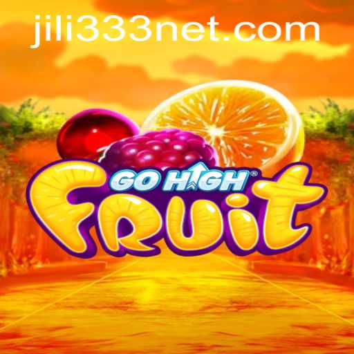 GoHighFruit: Exploring the Exciting World of Jili333